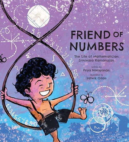 Friend of Numbers: The Life of Mathematician Srinivasa Ramanujan (Incredible Lives for Young Readers)