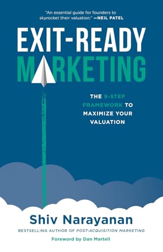 Exit-Ready Marketing: The 9-Step Framework to Maximize Your Valuation