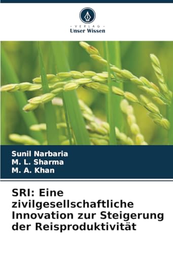 SRI: Eine zivilgesellschaftliche Innovation zur Steigerung der Reisproduktivität von Verlag Unser Wissen