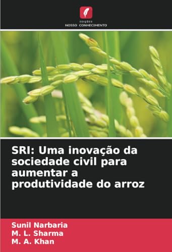 SRI: Uma inovação da sociedade civil para aumentar a produtividade do arroz von Edições Nosso Conhecimento