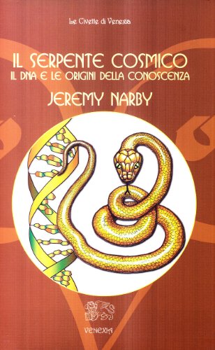 Il serpente cosmico. Il DNA e le origini della conoscenza (Civette di Venexia)