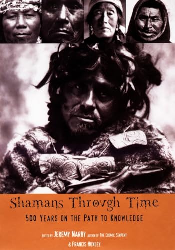 Shamans Through Time: 500 Years on the Path to Knowledge