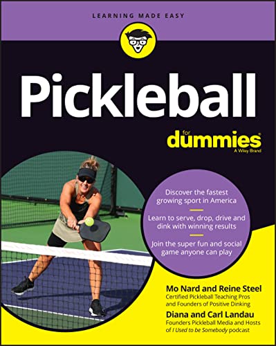 Pickleball For Dummies: Discover the Fastest-growing Sport in America; Learn to Serve, Drop, Drive, and Dink With Winning Results; Join the Super-fun and Social Game Anyone Can Play von For Dummies