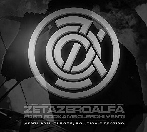 ZetaZeroAlfa. Forti rockamboleschi venti. Venti anni di rock, politica e destino von Altaforte Edizioni
