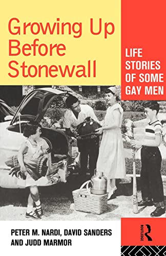 Growing Up Before Stonewall: Life Stories Of Some Gay Men
