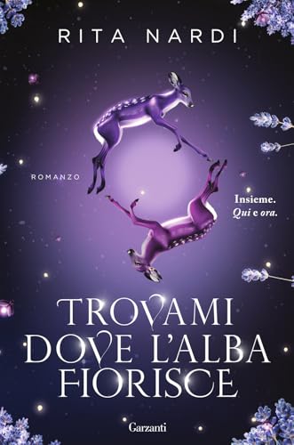 Trovami dove l'alba fiorisce (Narratori moderni) von Garzanti