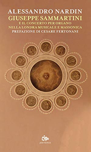 Giuseppe Sammartini e il concerto per organo nella Londra musicale e massonica (Sophia)