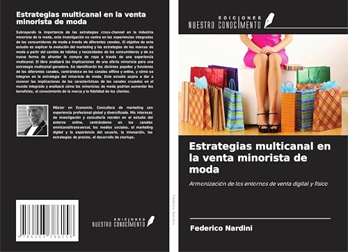 Estrategias multicanal en la venta minorista de moda: Armonización de los entornos de venta digital y físico von Ediciones Nuestro Conocimiento