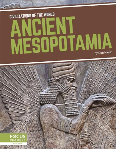 Ancient Mesopotamia (Civilizations of the World) von Focus Readers