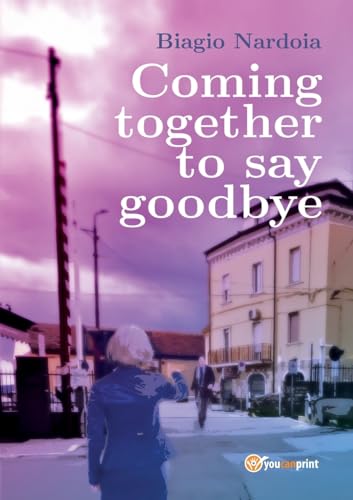 Coming together to say goodbye von Youcanprint
