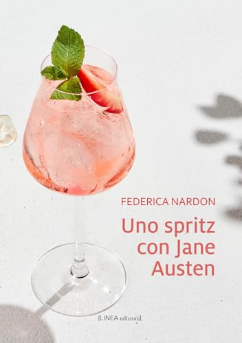 Uno spritz con Jane Austen (Linea narrativa) von Linea Edizioni
