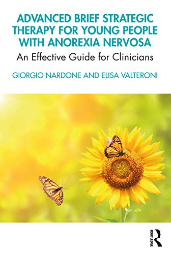 Advanced Brief Strategic Therapy for Young People with Anorexia Nervosa: An Effective Guide for Clinicians von Routledge