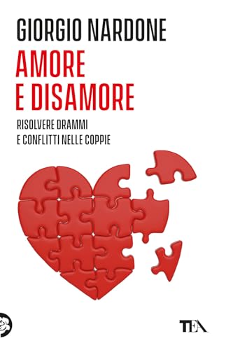 Amore e disamore. Risolvere drammi e conflitti nelle coppie (Varia best seller) von TEA