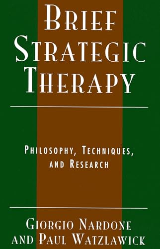 Brief Strategic Therapy: Philosophy, Techniques, and Research Brief Strategic Therapy: Philosophy, Techniques, and Research von Jason Aronson