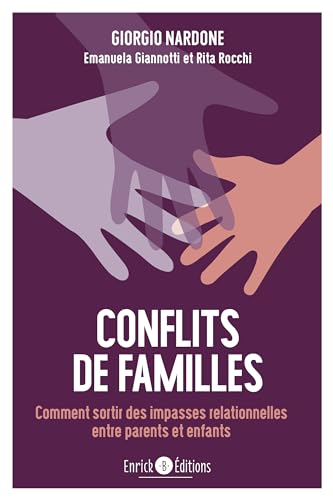 Conflits de familles: Comment sortir des impasses relationnelles entre parents et enfants