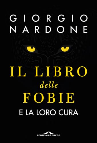 Il libro delle fobie. E la loro cura (Terapia in tempi brevi)