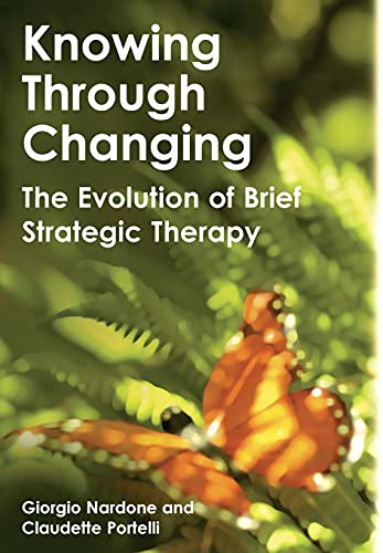 Knowing Through Changing: The Evolution of Brief Strategic Therapy