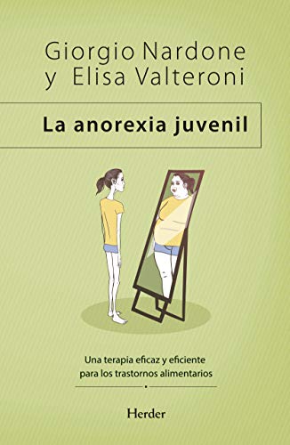 La anorexia juvenil : una terapia eficaz y eficiente para los trastornos alimentarios (Enfoque estratégico, Band 0) von Herder Editorial