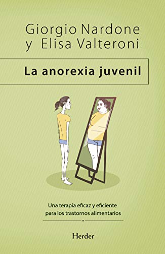 La anorexia juvenil : una terapia eficaz y eficiente para los trastornos alimentarios (Enfoque estratégico, Band 0)