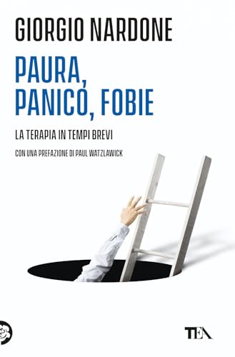 Paura, panico, fobie. La terapia in tempi brevi (Varia best seller)