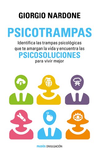 Psicotrampas : identifica las trampas psicológicas que te amargan la vida y encuentra las psicosoluciones para vivir mejor (Divulgación)