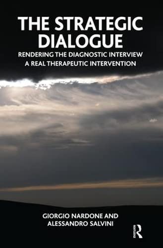 The Strategic Dialogue: Rendering the Diagnostic Interview a Real Therapeutic Intervention von Routledge