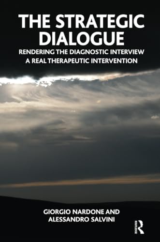 The Strategic Dialogue: Rendering the Diagnostic Interview a Real Therapeutic Intervention The Strategic Dialogue: Rendering the Diagnostic Interview a Real Therapeutic Intervention