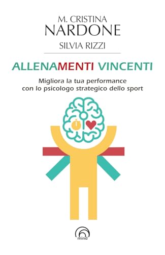 Allenamenti vincenti. Migliora la tua performance con lo psicologo strategico dello sport Allenamenti vincenti. Migliora la tua performance con lo psicologo strategico dello sport von Mind Edizioni