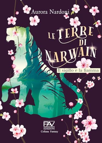 Il sigillo e la fiamma. Le terre di Narwain (Vol. 2) (Fantasy) von Pav Edizioni
