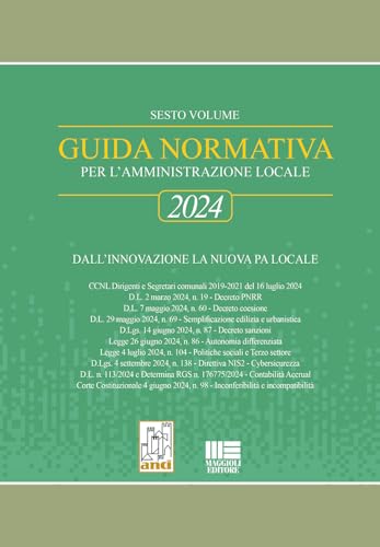 Guida normativa per l'amministrazione locale 2024. Dall'innovazione la nuova PA locale von Maggioli Editore