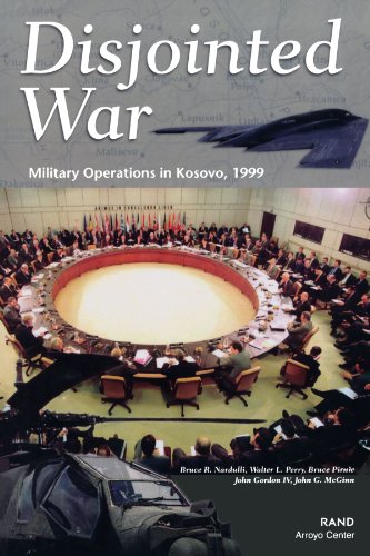 Disjointed War:Military Operations in Kosovo: Military Operations in Kosovo, 1999