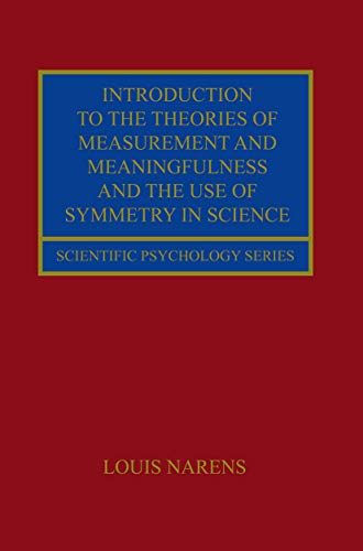 Introduction to the Theories of Measurement and Meaningfulness and the Use of Symmetry in Science (LEA Series in Scientific Psychology) von Psychology Press
