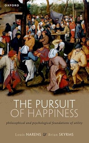The Pursuit of Happiness: Philosophical and Psychological Foundations of Utility von Oxford University Press