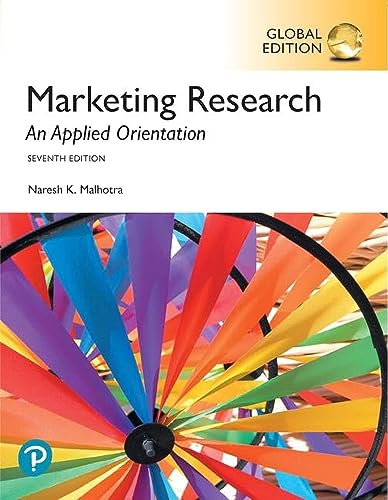 Marketing Research: An Applied Orientation, Global Edition (Business and Economics)