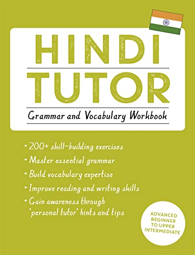 Hindi Tutor: Grammar and Vocabulary Workbook (Learn Hindi with Teach Yourself): Advanced beginner to upper intermediate course (Tutors)