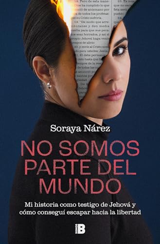 No somos parte del mundo: Mi historia como testigo de Jehová y cómo conseguí escapar hacia la libertad (Somos B)