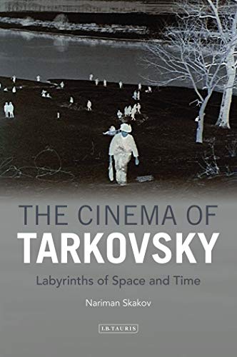 The Cinema of Tarkovsky: Labyrinths of Space and Time (KINO - The Russian and Soviet Cinema) von Bloomsbury