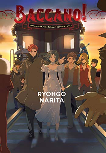 Baccano!, Vol. 14 (light novel): 1931 Another Junk Railroad: Special Express (BACCANO LIGHT NOVEL HC)