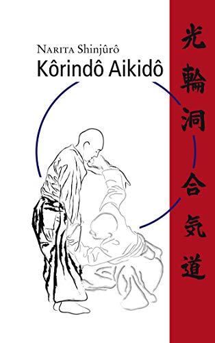 Korindo-Aikido: Das Budô-System des Hirai Minoru von Books on Demand GmbH