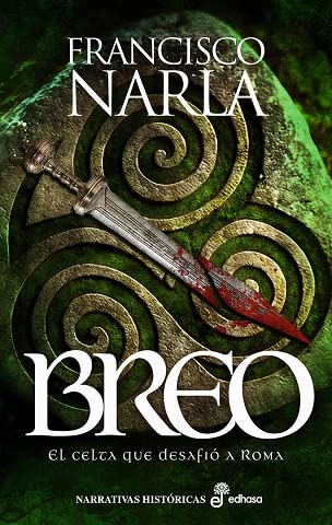 Breo: El celta que desafió a Roma (Narrativas Históricas) von Editora y Distribuidora Hispano Americana, S.A.