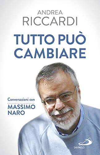 Tutto può cambiare. Conversazioni con Massimo Naro (Attualità e storia) von San Paolo Edizioni