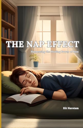 The Nap Effect: Harnessing The Healing Power of Rest von Independently published