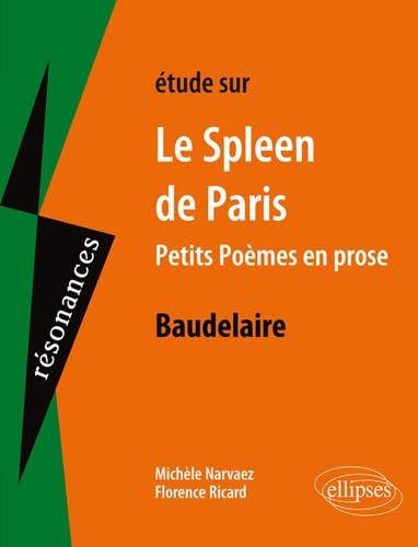 Étude sur Baudelaire Le Spleen de Paris, Petits Poèmes en prose (Résonances) von ELLIPSES