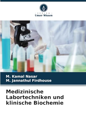 Medizinische Labortechniken und klinische Biochemie: DE von Verlag Unser Wissen