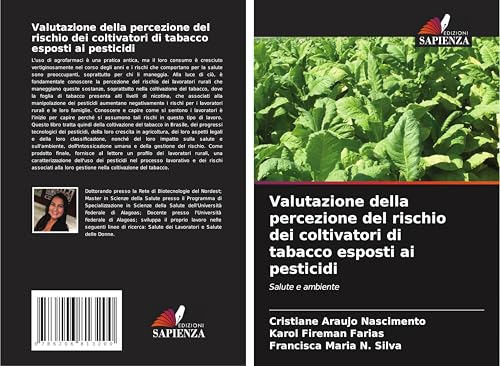 Valutazione della percezione del rischio dei coltivatori di tabacco esposti ai pesticidi: Salute e ambiente von Edizioni Sapienza