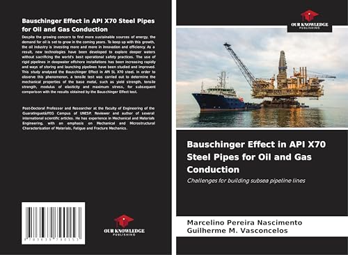 Bauschinger Effect in API X70 Steel Pipes for Oil and Gas Conduction: Challenges for building subsea pipeline lines von VDM Verlag