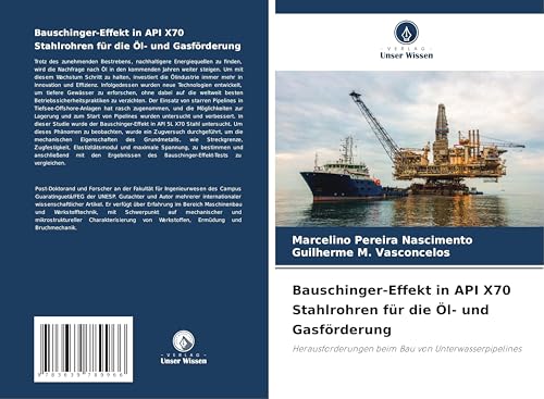 Bauschinger-Effekt in API X70 Stahlrohren für die Öl- und Gasförderung: Herausforderungen beim Bau von Unterwasserpipelines von VDM Verlag
