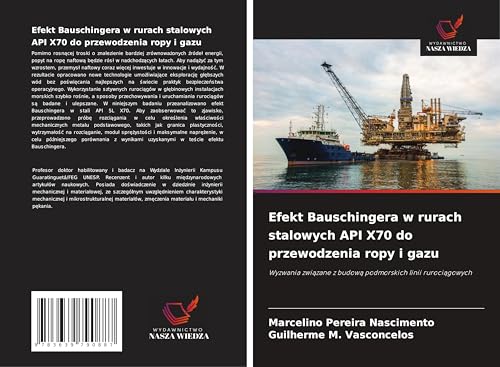 Efekt Bauschingera w rurach stalowych API X70 do przewodzenia ropy i gazu: Wyzwania zwi¿zane z budow¿ podmorskich linii ruroci¿gowych von VDM Verlag