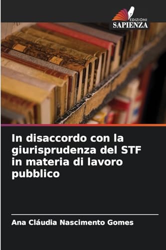In disaccordo con la giurisprudenza del STF in materia di lavoro pubblico von Edizioni Sapienza