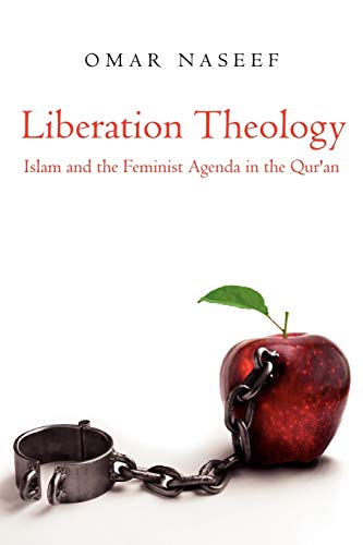 Liberation Theology: Islam and the Feminist Agenda in the Qur'an von Authorhouse